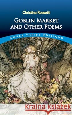 Goblin Market and Other Poems Christina Georgina Rossetti 9780486280554 Dover Publications - książka