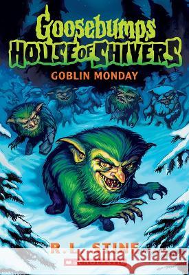 Goblin Monday (Goosebumps House of Shivers #2) R. L. Stine 9781338752250 Scholastic Paperbacks - książka