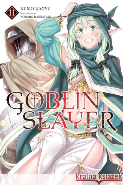 Goblin Slayer, Vol. 11 (light novel) Kumo Kagyu 9781975322526 Little, Brown & Company - książka