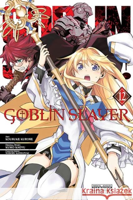 Goblin Slayer, Vol. 12 (manga) Kousuke Kurose 9781975348182 Little, Brown & Company - książka