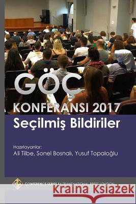 Goc Konferansi 2017 Secilmis Bildiriler Ali Tilbe Sonel Bosnali Yusuf Topaloglu 9781910781555 Transnational Press London - książka