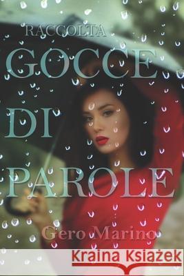 Gocce di parole: Raccolta Gero Marino 9781797050331 Independently Published - książka