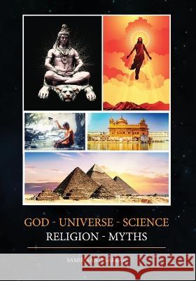 God - Universe - Science - Religion - Myths (Black and White) Samir Kanti Sarkar 9781636406008 White Falcon Publishing - książka