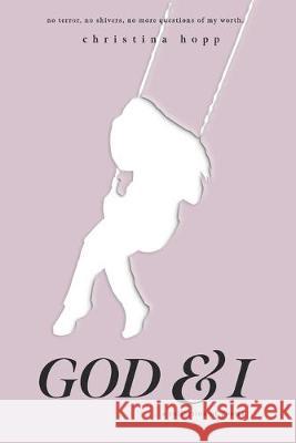 God & I Christina Hopp 9781986127516 Createspace Independent Publishing Platform - książka