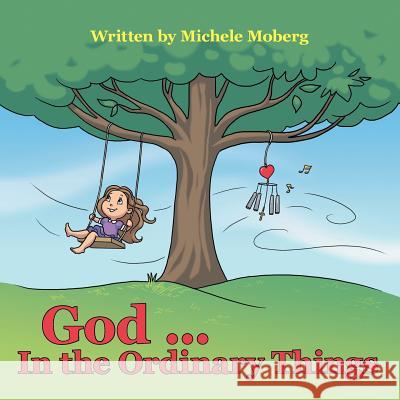 God ... In the Ordinary Things Moberg, Michele 9781490881959 WestBow Press - książka