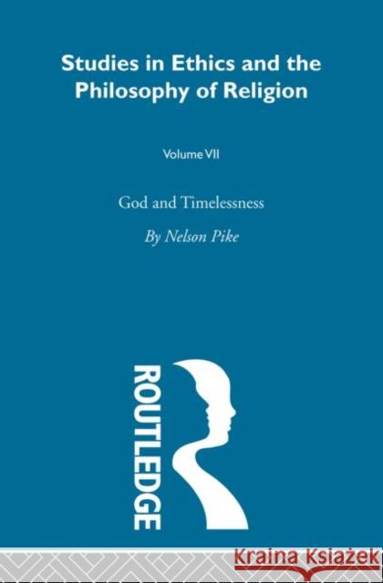 God & Timelessness Vol 7: God and Timelessness Pike, Nelson 9780415608268 Routledge - książka