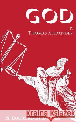 God: A Play Thomas Alexander 9781941979143 Direct Light - książka