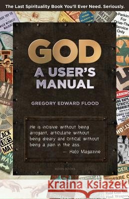 God: A User's Manual Gregory Edward Flood 9781976223501 Createspace Independent Publishing Platform - książka