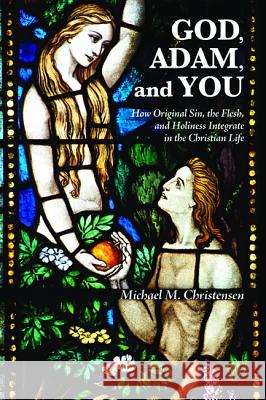 God, Adam, and You Michael M. Christensen 9781498230667 Wipf & Stock Publishers - książka