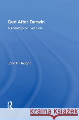 God After Darwin 1e: A Theology of Evolution Haught, John 9780367007348 Routledge - książka