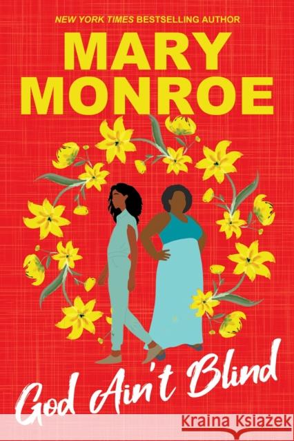 God Ain't Blind Mary Monroe 9781496756275 Dafina Books - książka