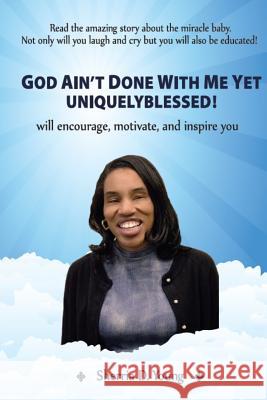 God Ain't Done With Me Yet: Uniquely Blessed Young, Sherria 9781725912632 Createspace Independent Publishing Platform - książka