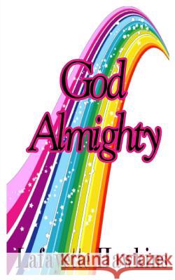 God Almighty It's All about Him Medi Lafayette Hawkins 9781512031331 Createspace Independent Publishing Platform - książka