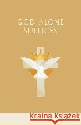 GOD Alone Suffices S. C. Biela Jaroslaw Zaniewski 9781933314624 In the Arms of Mary - książka