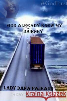 God Already Knew My Journey Dana Pajeaud 9781387751440 Lulu.com - książka