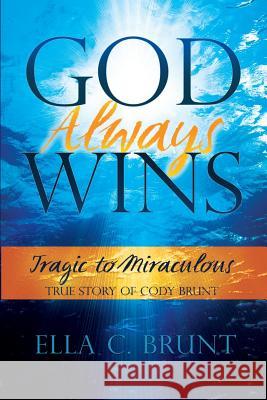 God Always Wins Ella C Brunt 9781365889172 Lulu.com - książka