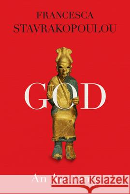 God: An Anatomy Francesca Stavrakopoulou 9780525520450 Knopf Publishing Group - książka