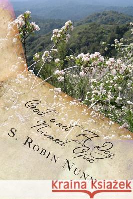 God and A Dog Named Opie Nunn, S. Robin 9781499586022 Createspace - książka