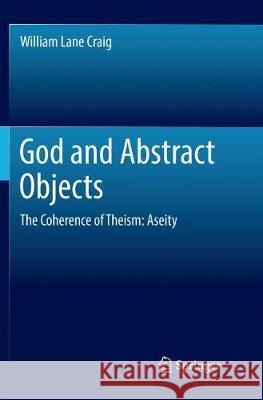 God and Abstract Objects: The Coherence of Theism: Aseity Craig, William Lane 9783319856469 Springer - książka