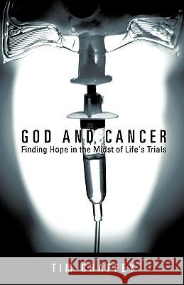 God and Cancer Tim Chaffey 9781607913733 Xulon Press - książka