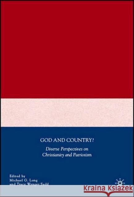 God and Country?: Diverse Perspectives on Christianity and Patriotism Long, M. 9781403973009 Palgrave MacMillan - książka