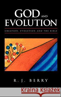 God and Evolution: Creation, Evolution and the Bible Berry, R. J. 9781573831734 Regent College Publishing - książka