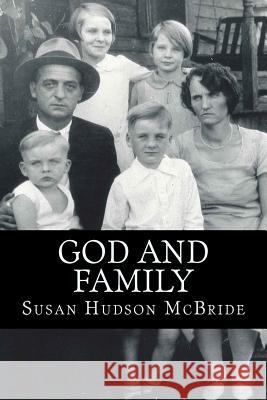 God and Family Susan Hudson McBride 9781482054835 Createspace - książka