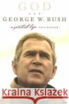 God and George W. Bush: A Spiritual Life Paul Kengor 9780060779566 ReganBooks