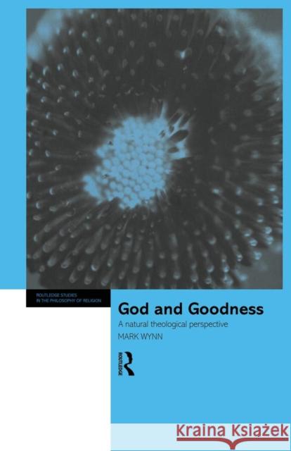 God and Goodness: A Natural Theological Perspective Wynn, Mark 9780415862738 Routledge - książka