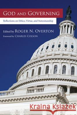 God and Governing Charles Colson, Roger N Overton 9781498253895 Pickwick Publications - książka