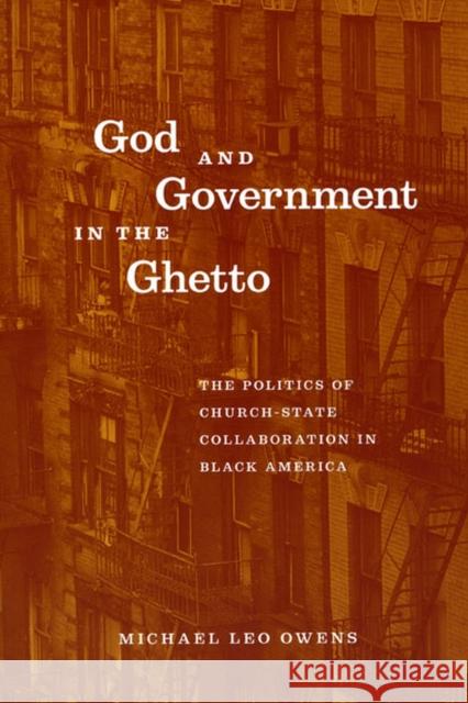God and Government in the Ghetto: The Politics of Church-State Collaboration in Black America Owens, Michael Leo 9780226642079 University of Chicago Press - książka