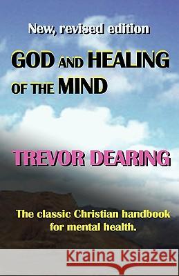 God and Healing of the Mind Trevor Dearing 9780954970826 Crossbridge Books - książka