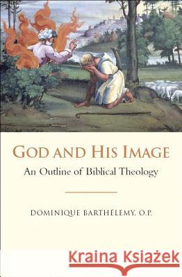 God and His Image: An Outline of Biblical Theology Jean-Dominique Barthelemy Dom Aldhelm Dean Stephen D. Ryan 9781586170820 Ignatius Press - książka