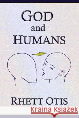 God and Humans Rhett Otis 9781087874661 Indy Pub - książka