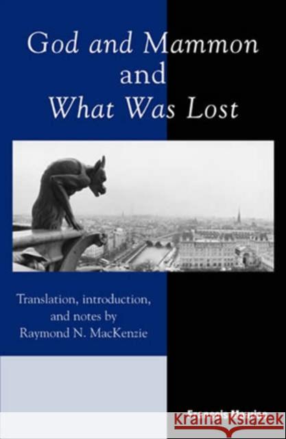 God and Mammon and What Was Lost Francois Mauriac Mauriac Franois                          Raymond N. MacKenzie 9780742531697 Rowman & Littlefield Publishers - książka