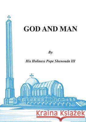 God and Man H. H. Pope Shenoud 9780995363427 Coptic Orthodox St Shenouda Monastery - książka