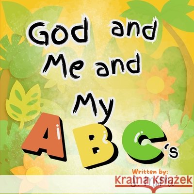 God and Me and my ABC's S Mimi 9798334625907 Independently Published - książka