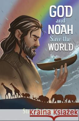 God and Noah Save the World Steve Eggleton 9780745978772 Lion Hudson Ltd - książka