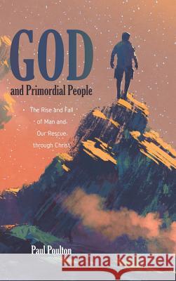 God and Primordial People Paul Poulton 9781532640247 Resource Publications (CA) - książka