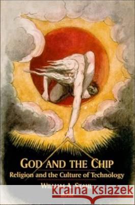 God and the Chip: Religion and the Culture of Technology Stahl, William A. 9780889203211 LAURIER (WILFRID) UNIVERSITY PRESS - książka