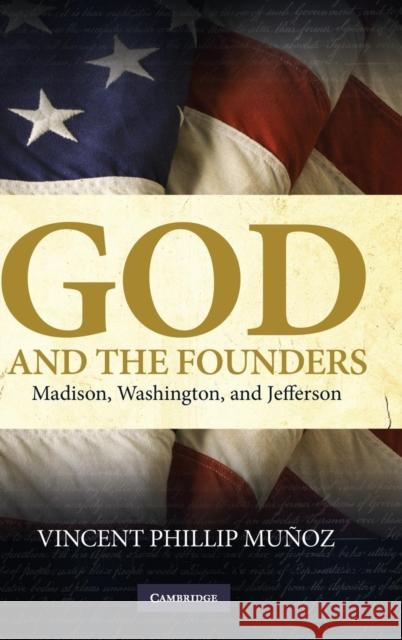 God and the Founders Muñoz, Vincent Phillip 9780521515153 Cambridge University Press - książka