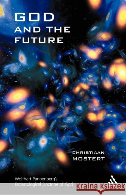 God and the Future Mostert, Christiaan 9780567088505 T. & T. Clark Publishers - książka