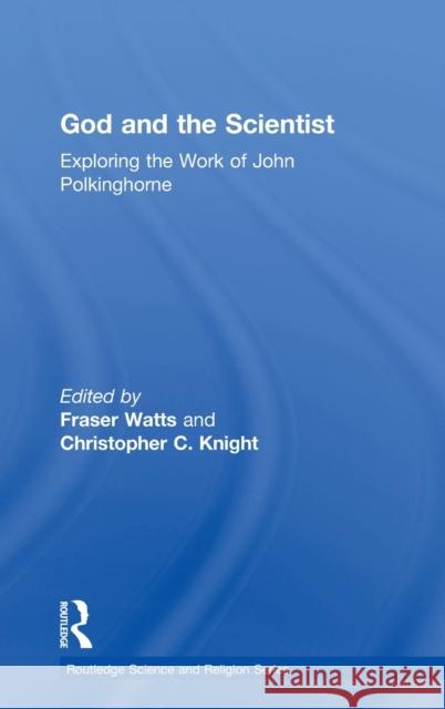 God and the Scientist: Exploring the Work of John Polkinghorne Knight, Christopher C. 9781409445692 Ashgate Science and Religion Series - książka