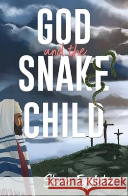 God and the Snake-child Steve Eggleton 9780745997926 SPCK Publishing - książka