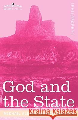 God and the State Mikhail Aleksandrovich Bakunin 9781605203614 Cosimo Classics - książka
