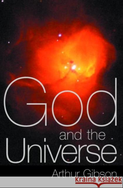 God and the Universe Arthur Gibson 9780415236669 Routledge - książka