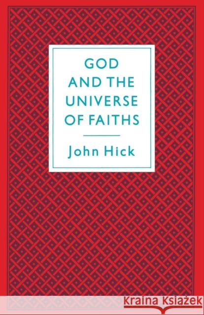 God And The Universe Of Faiths: Essays In The Philosophy Of Religion John Hick 9780333417850 Palgrave Macmillan - książka