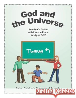 God and the Universe: Teacher's Guide with Lesson Plans for Ages 8-12 Dr Randie S. Gottlieb Dr Steven E. Gottlie 9780982897911 Unityworks LLC - książka