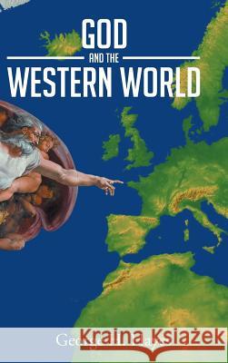 God And The Western World Hayes, George H. 9781643491318 Christian Faith Publishing, Inc - książka