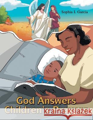 God Answers Children\'s Prayers Sophia L. Garcia 9781664277137 WestBow Press - książka